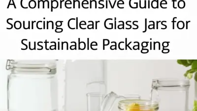 Unlocking the Potential: A Comprehensive Guide to Sourcing Clear Glass Jars for Sustainable Packaging